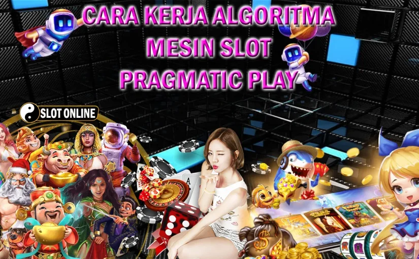 Panduan Praktis Cara Menghitung Algoritma Slot Pragmatic Play dengan Mudah